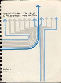Interactions of Science and Technology in the Innovative Process: Some Case Studies Interactions of Science and Technology in the Innovative Process: Some Case Studies
