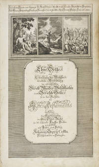 1) Zu der Ehre Gottes und Erbauung des N‰chsten absielende Vorbildung der vornehmsten Wercke, Wunder, Wohlthaten und Berichte Gottes, so in den B¸chern des Alten Testaments vorkomen zur Auszierung des Heil. Bibel Buchs in 30. schˆnen Kupffer Blatten vorgestellt auf Kosten und Verlag Johann Georg Cotta, Buchh‰ndler in T¸bingen2) Zu der Ehre Gottes und Erbauung des N‰chsten absielende Vorbildung der vornehmsten Wercke, Wunder, Wohlthaten und Berichte Gottes, so in den B¸chern des Neuen Testaments vorkomen zur Auszierung des Heil. Bibel Buchs in 30. schˆnen Kupffer Blatten vorgestellt auf Kosten und Verlag Johann Georg Cotta, Buchh‰ndler in T¸bingen