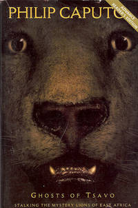 GHOST OF TSAVO : Stalking the Mystery Lions of East Africa