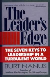 The Leader's Edge: The Seven Keys to Leadership in a Turbulent World The Leader's Edge: The Seven Keys to Leadership in a Turbulent World