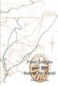Fort Union and the Santa Fe Trail Fort Union and the Santa Fe Trail