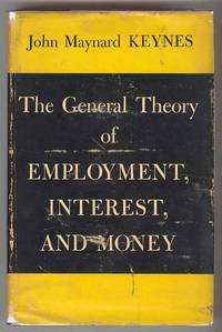 THE General Theory of EMPLOYMENT INTEREST AND MONEY THE General Theory of EMPLOYMENT INTEREST AND MONEY