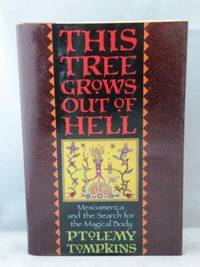this tree grows out of hell mesoamerica and the search for the magical body ebook ptolemy marelibri this tree grows out of hell mesoamerica and the search for the magical body ebook ptolemy marelibri