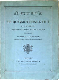 [Title in Thai:] Dictionarium linguae thai sive siamensis interpretatione latina, gallica, et anglica