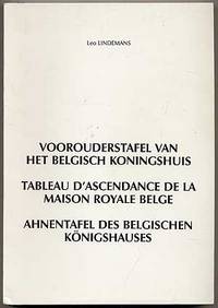 Voorouderstafel Van Het Belgisch Koningshuis Tableau D'Ascendance De La Maison Royale Belge Ahnentafel Des Belgischen Konigshauses Voorouderstafel Van Het Belgisch Koningshuis Tableau D'Ascendance De La Maison Royale Belge Ahnentafel Des Belgischen Konigshauses