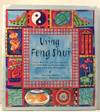 Using Feng Shui. Easy Ways to Use the Ancient Chinese Art of Placement for Happiness and Prosperity