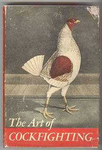The Art of COCKFIGHTING: A Handbook for Beginners and Old Timers The Art of COCKFIGHTING: A Handbook for Beginners and Old Timers