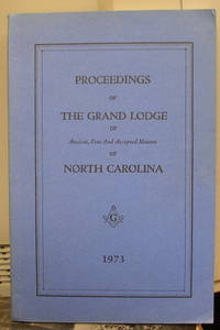 Proceedings of the Grand Lodge of Ancient, Free and Accepted Masons of North Carolina 1973