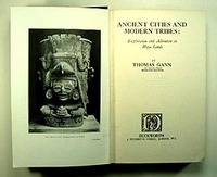 ANCIENT CITIES AND MODERN TRIBES: EXPLORATION AND ADVENTURE IN MAYA LANDS