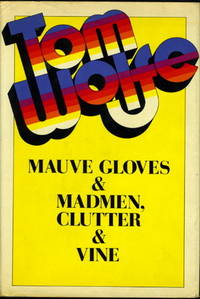 MAUVE GLOVES & MADMEN, CLUTTER & VINE and Other Stories, Sketches and Essays MAUVE GLOVES & MADMEN, CLUTTER & VINE and Other Stories, Sketches and Essays