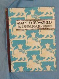 HALF THE WORLD IS ISFAHAN HALF THE WORLD IS ISFAHAN