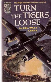 Turn the Tigers Loose ---The Night Intruders in Korea ---by Frederik Pohl ---a Signed Copy Turn the Tigers Loose ---The Night Intruders in Korea ---by Frederik Pohl ---a Signed Copy
