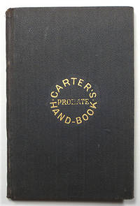 HAND BOOK, FOR THE USE OF EXECUTORS, ADMINISTRATORS, TRUSTEES, GUARDIANS AND CONSERVATORS