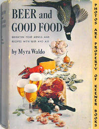 Beer And Good Food (Brighten Your Menus And Recipes With Beer And Ale) Beer And Good Food (Brighten Your Menus And Recipes With Beer And Ale)