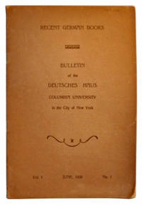 Recent German Books: Bulletin of the Deutsches Haus, Columbia University  in the City of New York.  Vol. I, No. 1 (June, 1929)