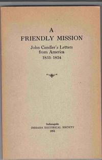 A Friendly Mission: John Candler's Letters from America, 1853-1854