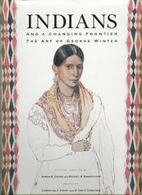 Indians and a Changing Frontier: The Art of George Winter