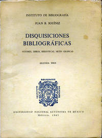 Disquisiciones bibliográficas; autores, libros, bibliotecas, artes gráficas. Segunda serie