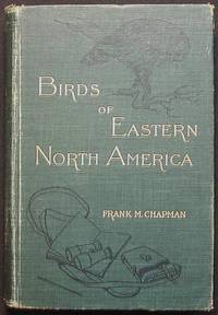 Handbook of Birds of Eastern North America: with keys to the species and descriptions of their plumages, nests, and eggs, their distribution and migrations and a brief account of their haunts and habits