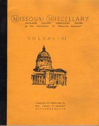 Missouri Miscellany: State-Wide Missouri Genealogical Records: Volume VI, September 1978 Missouri Miscellany: State-Wide Missouri Genealogical Records: Volume VI, September 1978