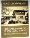 The Early Work of Frank Lloyd Wright: The "Ausgefuhrte Bauten of 1911"