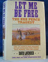 Let Me Be Free: The Nez Perce Tragedy