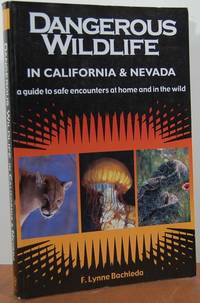 Dangerous Wildlife In California & Nevada: A Guide To Safe Encounters At Home And In The Wild