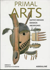 PRIMAL ARTS : Native Indians , Eskimos , Aborigines