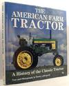 The American Farm Tractor. A History of the Classic Tractor