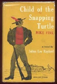 Child of the Snapping Turtle: Mike Fink Child of the Snapping Turtle: Mike Fink