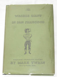 The Washoe Giant in San Francisco Being Heretofore Uncollected Sketches By Mark Twain Published in the Golden Era in the Sixties Including Etc The Washoe Giant in San Francisco Being Heretofore Uncollected Sketches By Mark Twain Published in the Golden Era in the Sixties Including Etc