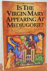 Is The Virgin Mary Appearing At Medjugorje? Is The Virgin Mary Appearing At Medjugorje?