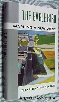 The Eagle Bird  Mapping a New West