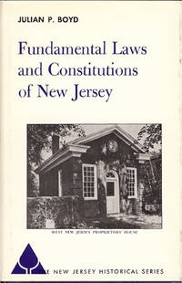 FUNDAMENTAL LAWS AND CONSTITUTIONS OF NEW JERSEY FUNDAMENTAL LAWS AND CONSTITUTIONS OF NEW JERSEY