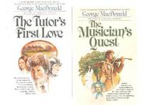 The Tutor's First Love ---with The Musician's Quest  ---The Hugh Sutherland and Robert Falconer Books ---TWO Volumes (AKA:  David Elginbrod / Robert Falconer )