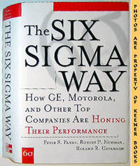 The Six Sigma Way (How GE, Motorola, And Other Top Companies Are Honing  Their Performance)