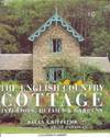 The English Country Cottage - Interiors, Details & Gardens