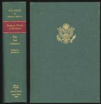 United States Army in World War II: The European Theater of Operations: The Last Offensive United States Army in World War II: The European Theater of Operations: The Last Offensive