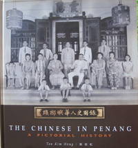 The Chinese in Penang, A Pictorial History
