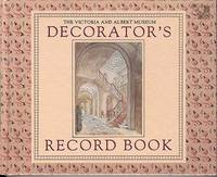 The Victoria and Albert Museum Decorator's Record Book The Victoria and Albert Museum Decorator's Record Book