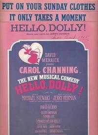 Sheet music (3) from this Broadway show.  Songs:  Hello, Dolly!;  It Only Takes A Moment;  Put On Your Sunday Clothes