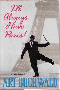 I'Ll Always Have Paris : a Memoir I'Ll Always Have Paris : a Memoir