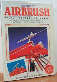 The Complete Airbrush And Photo-retouching Manual