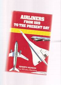 AIRLINERS from 1919 to the Present Day, Over 300 Colour Illustrations ( Aircraft / Planes / Airplanes ) AIRLINERS from 1919 to the Present Day, Over 300 Colour Illustrations ( Aircraft / Planes / Airplanes )