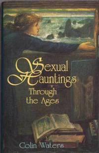 Sexual Hauntings through the Ages Sexual Hauntings through the Ages
