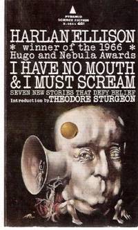 I Have No Mouth and I Must Scream ---by Harlan Ellison