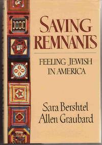 SAVING REMNANTS: FEELING JEWISH IN AMERICA