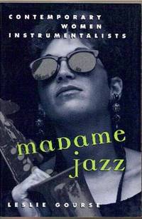 MADAME JAZZ: Contemporary Women Instrumentalists