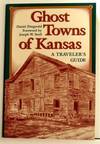 Ghost Towns of Kansas. A Traveler