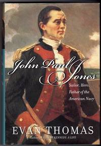 John Paul Jones: Sail, Hero, Father of the American Navy